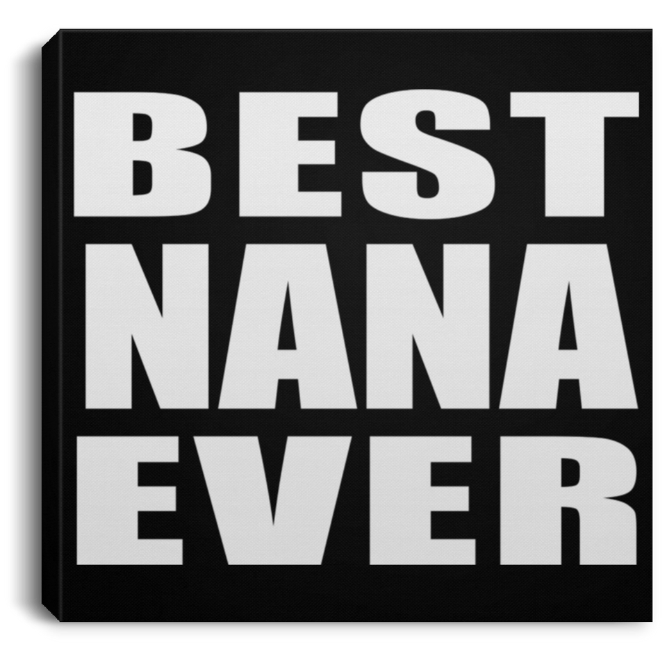 Best Nana Ever - Canvas Square