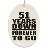51st Anniversary 51 Years Down Forever to Go - Oval Ornament