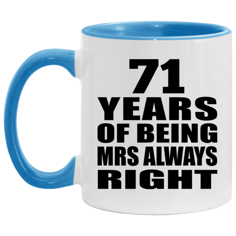 71st Anniversary 71 Years of Being Mrs Always Right - 11oz Accent Mug Blue