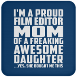 Proud Film Editor Mom Of Awesome Daughter - Drink Coaster