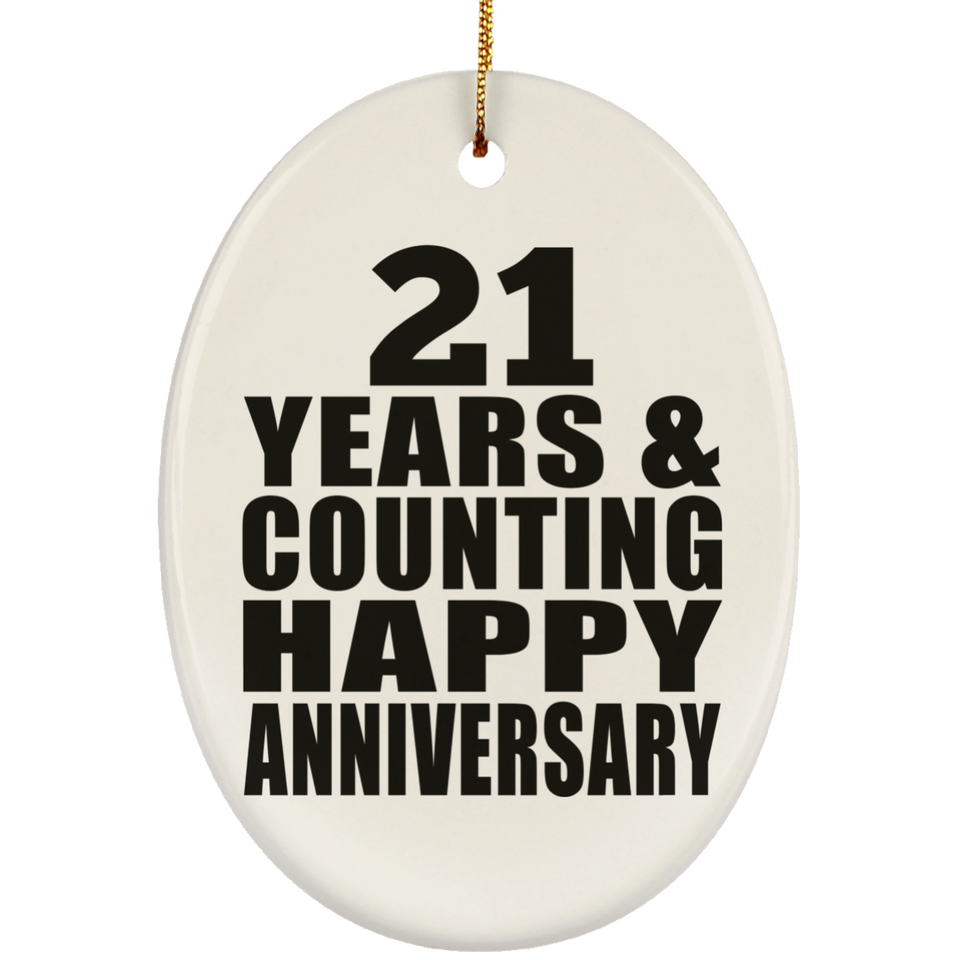 Happy 21st Anniversary 21 Years & Counting - Oval Ornament