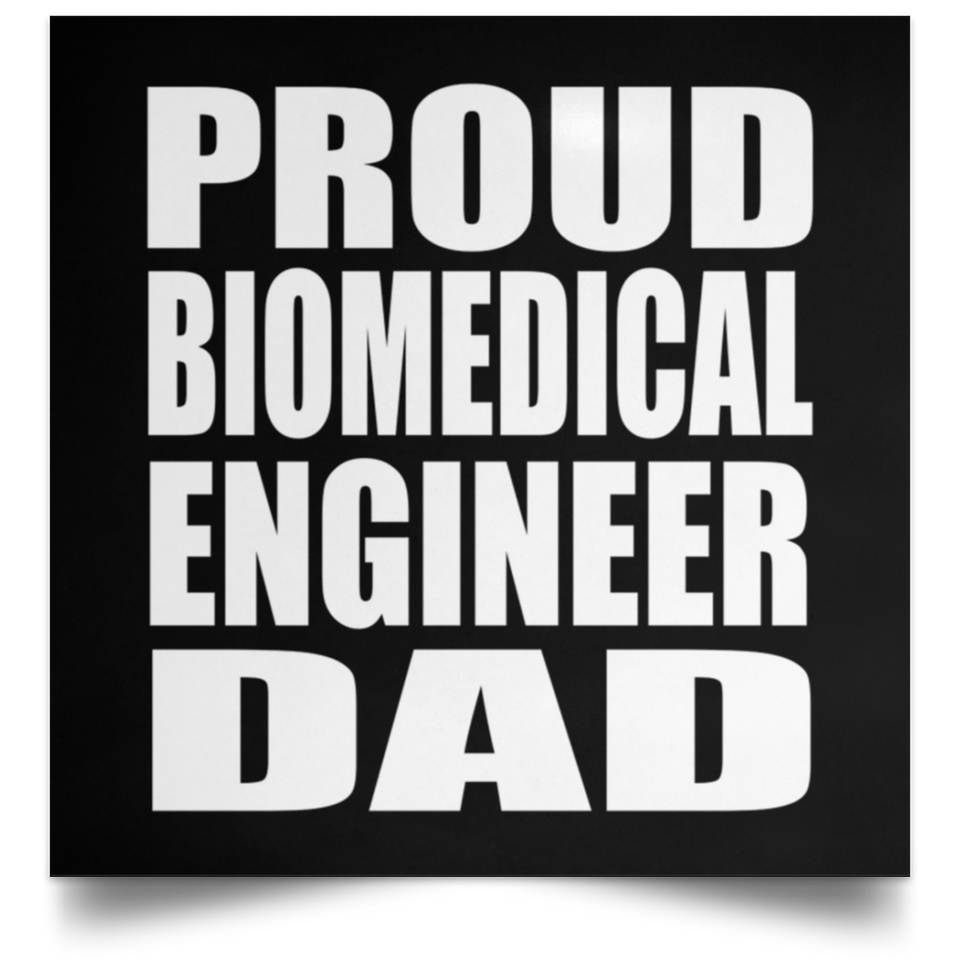 Proud Biomedical Engineer Dad - Poster Square