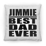 Jimmie Best Dad Ever - Throw Pillow