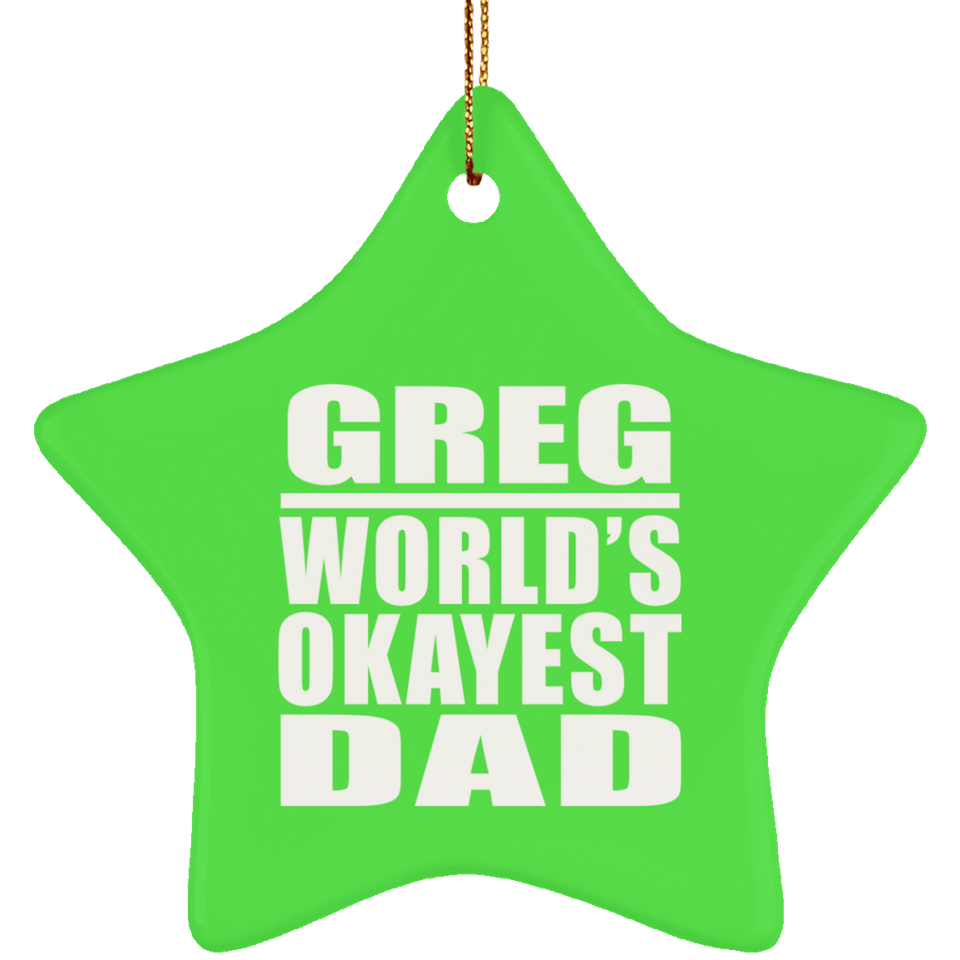 Greg World's Okayest Dad - Star Ornament