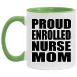 Proud Enrolled Nurse Mom - 11oz Accent Mug Green