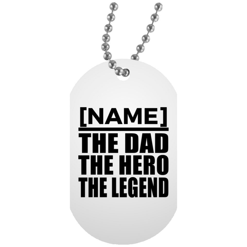 Personalized Gift, Name The Dad Hero Legend - Military Dog Tag
