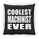 Coolest Machinist Ever - Throw Pillow Black