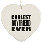 Coolest Boyfriend Ever - Heart Ornament