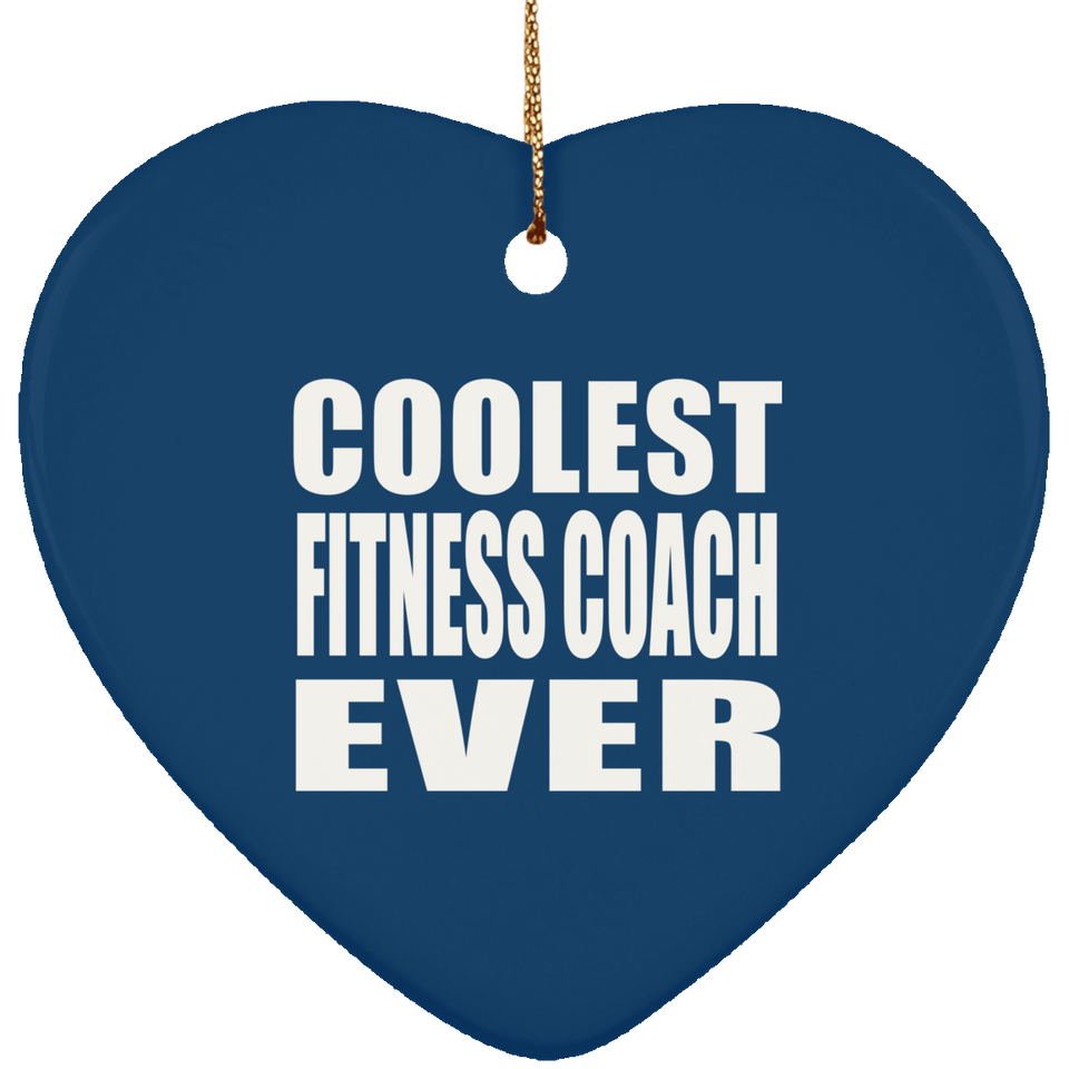 Coolest Fitness Coach Ever - Heart Ornament