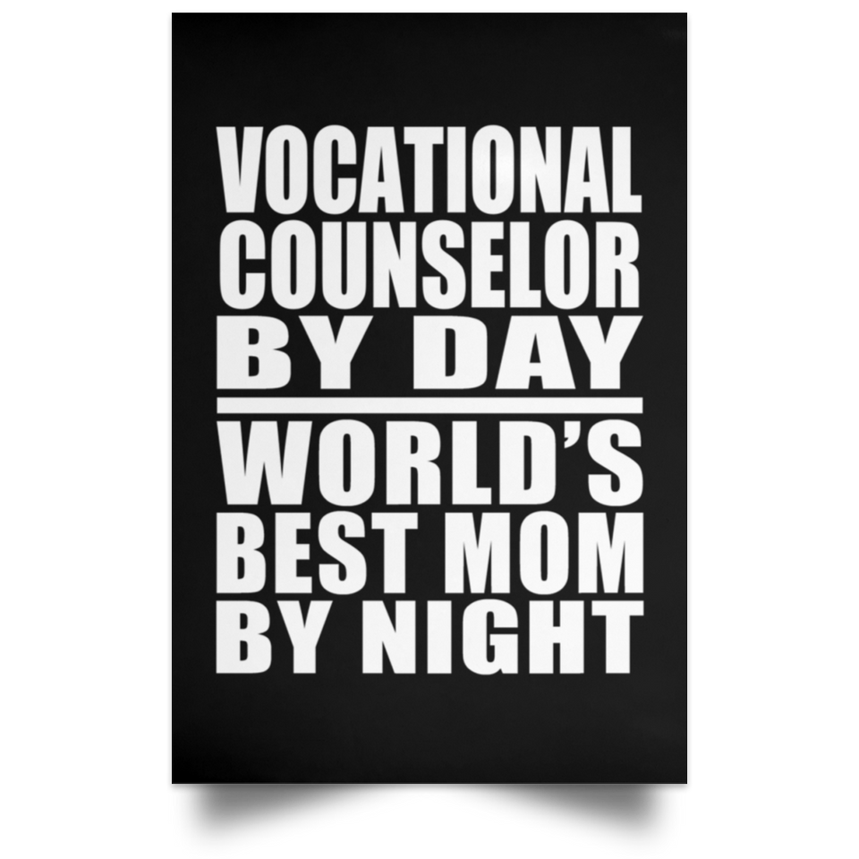 Vocational Counselor By Day World's Best Mom By Night - Poster Portrait