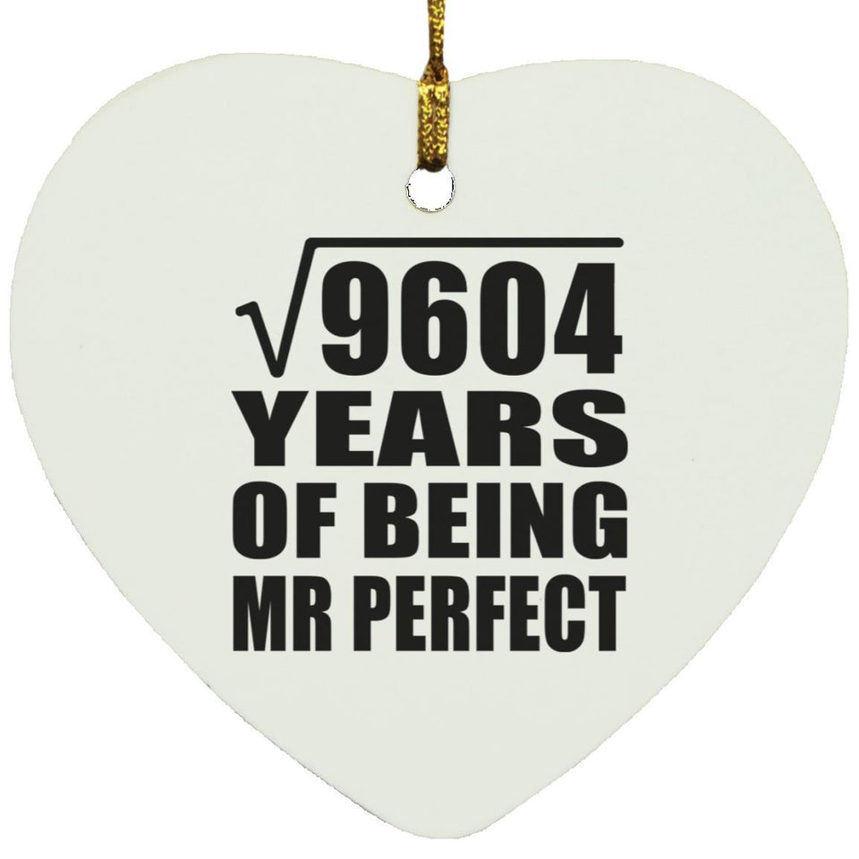 98th Anniversary Square Root of 9604 Years of Mr Perfect - Heart Ornament