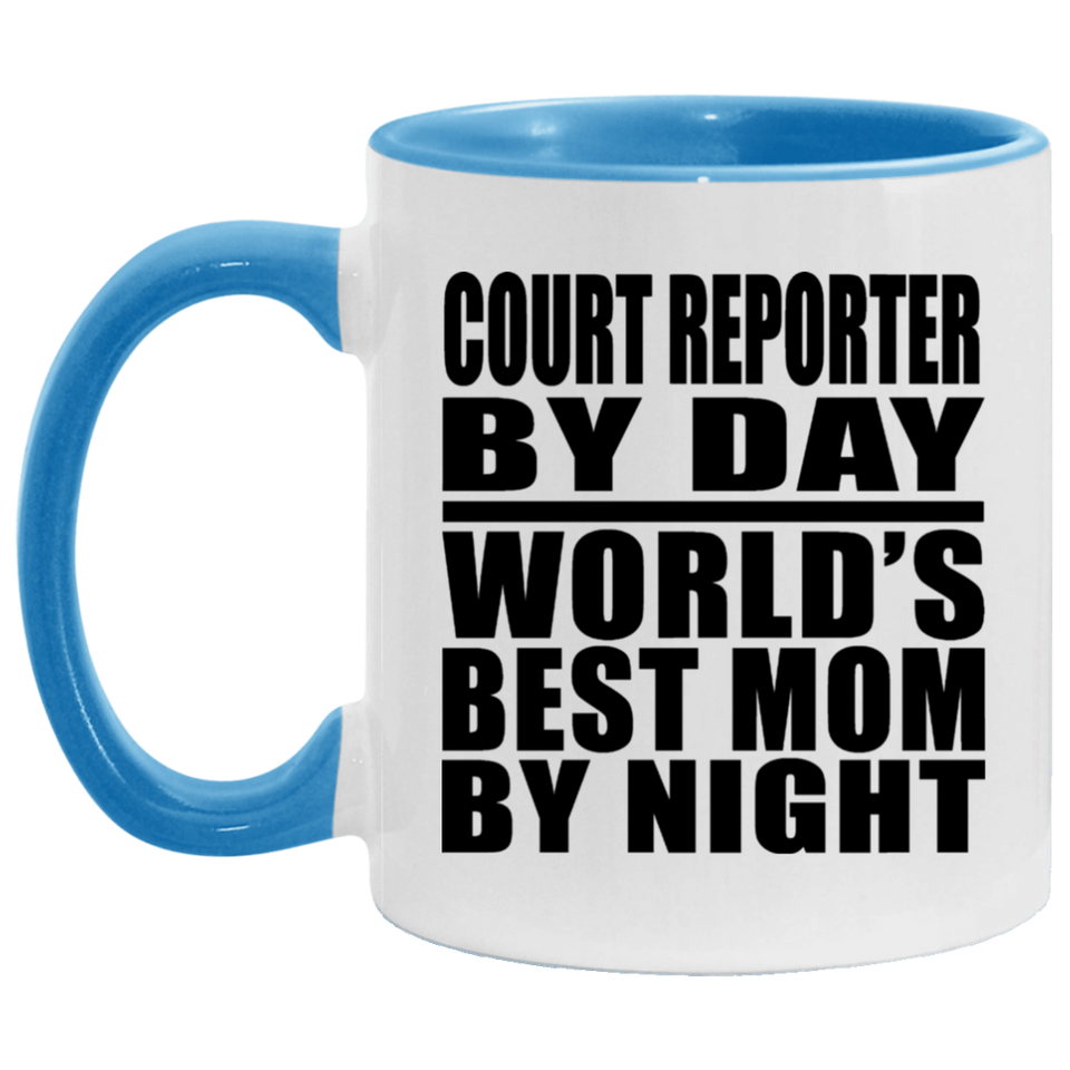 Court Reporter By Day World's Best Mom By Night - 11oz Accent Mug Blue