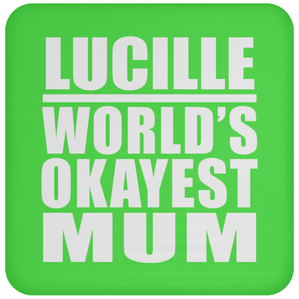 Lucille World's Okayest Mum - Drink Coaster