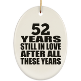52nd Anniversary 52 Years Still In Love After These Years - Oval Ornament