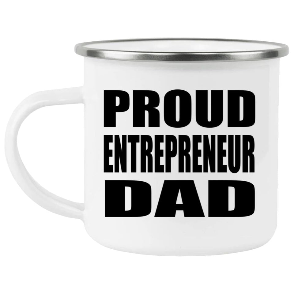 Proud Entrepreneur Dad - 12oz Camping Mug