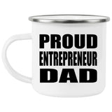 Proud Entrepreneur Dad - 12oz Camping Mug