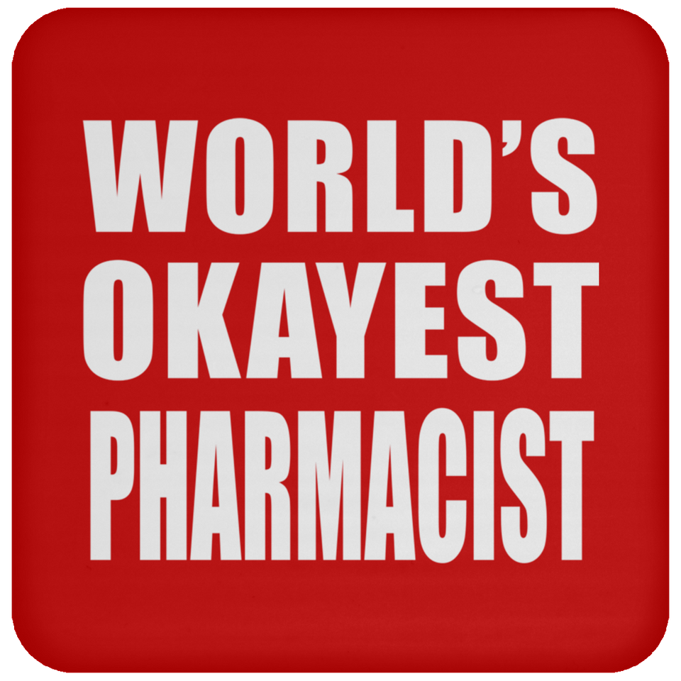 World's Okayest Pharmacist - Drink Coaster