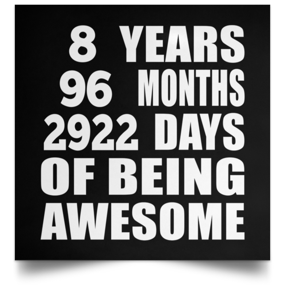 8th Birthday 8 Years 96 Months 2922 Days Of Awesome - Poster Square
