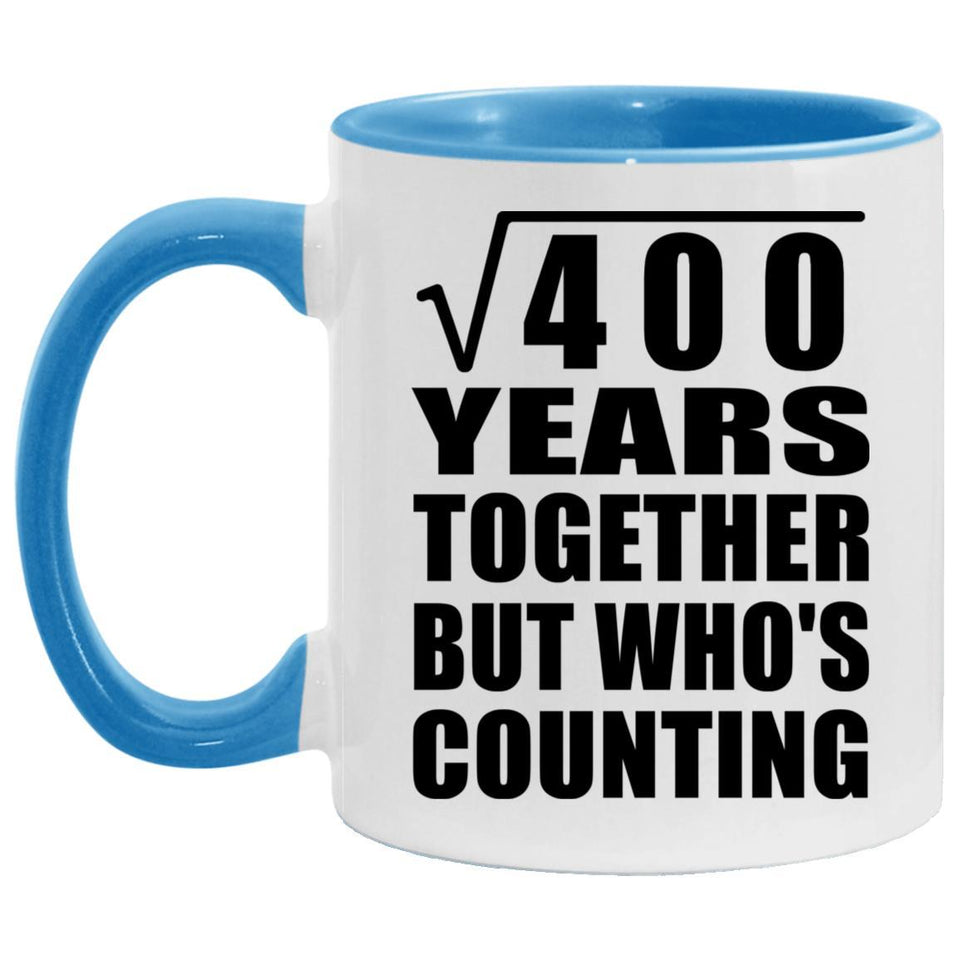 20th Anniversary Square Root of 400 Years Who's Counting - 11oz Accent Mug Blue