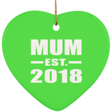 Mum Established EST. 2018 - Heart Ornament