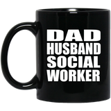 Dad Husband Social Worker - 11oz Coffee Mug Black