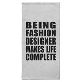 Being Fashion Designer Makes Life Complete - Hand Towel