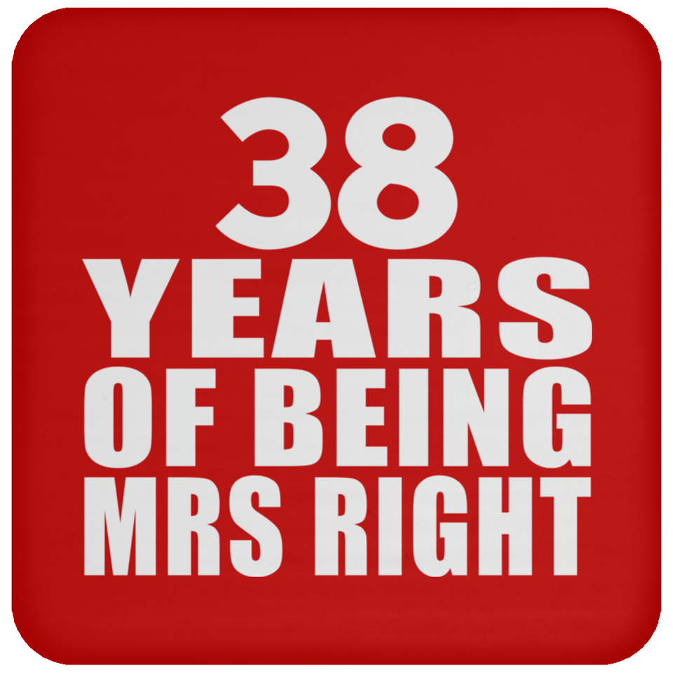 38th Anniversary 38 Years Of Being Mrs Right - Drink Coaster