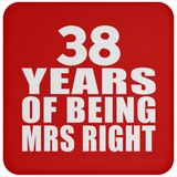 38th Anniversary 38 Years Of Being Mrs Right - Drink Coaster
