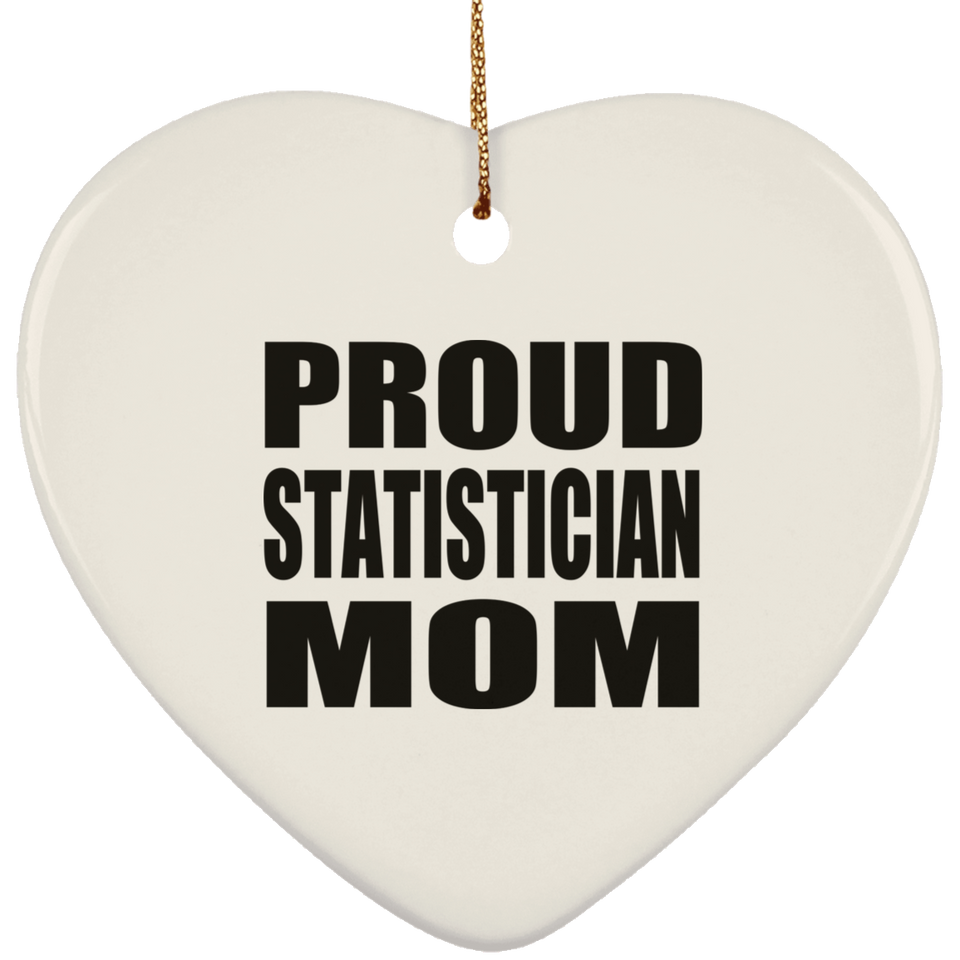 Proud Statistician Mom - Heart Ornament