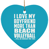 I Love My Boyfriend More Than Beach Volleyball - Heart Ornament