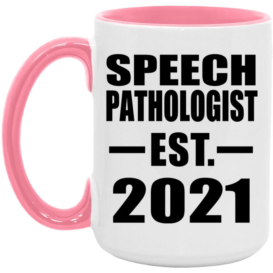 Speech Pathologist Established EST. 2021 - 15oz Accent Mug Pink