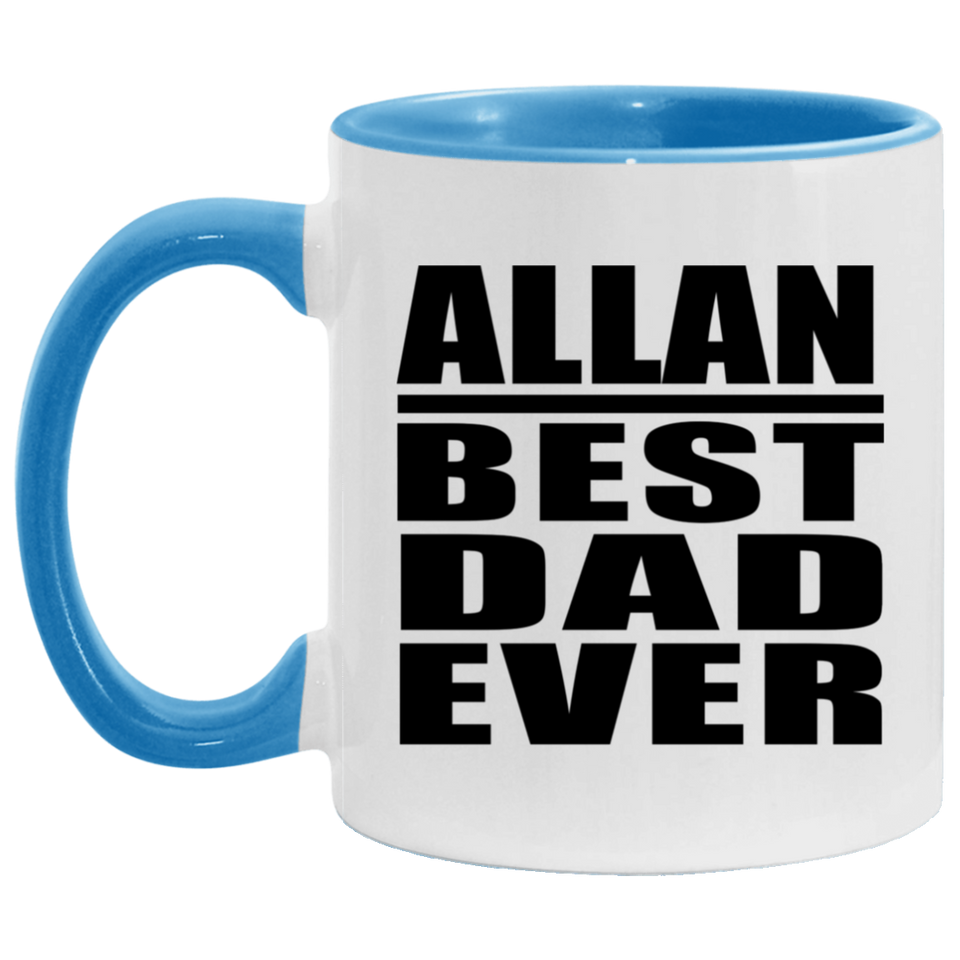 Allan Best Dad Ever - 11oz Accent Mug Blue