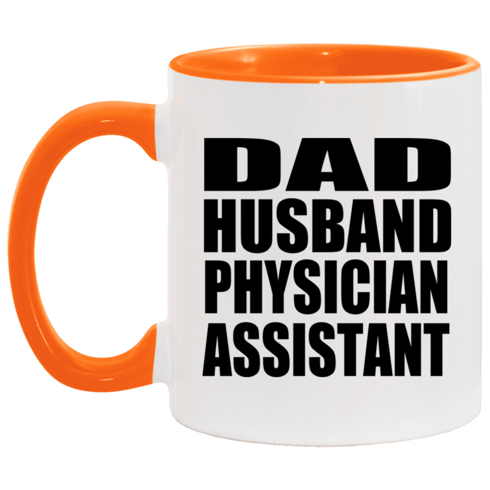 Dad Husband Physician Assistant - 11oz Accent Mug Orange