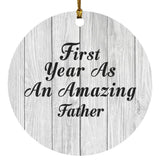 First Year As An Amazing Father - Circle Ornament F