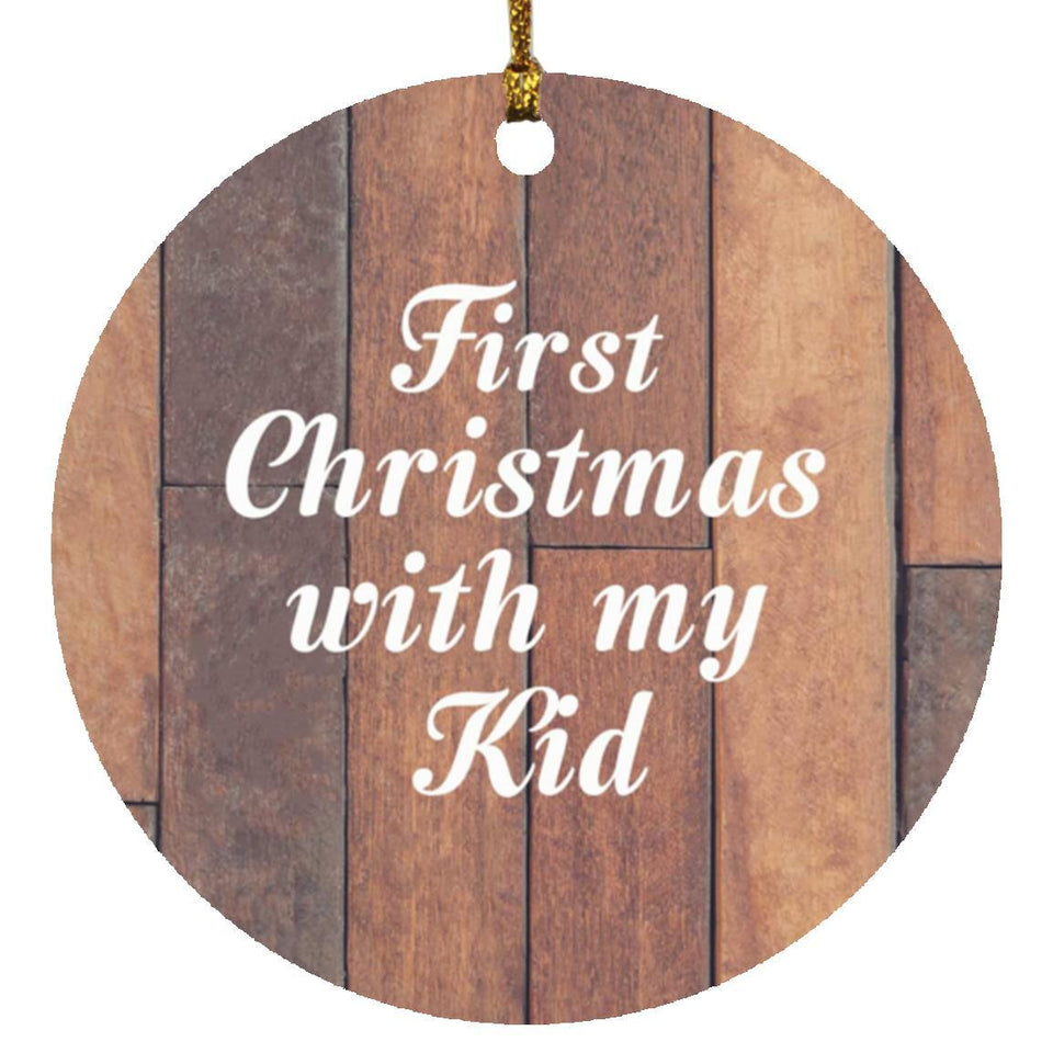 First Christmas With My Kid - Circle Ornament E