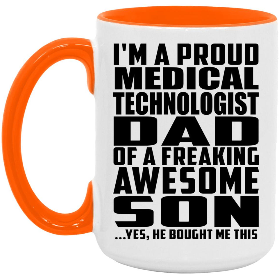 Proud Medical Technologist Dad Of Awesome Son - 15oz Accent Mug Orange