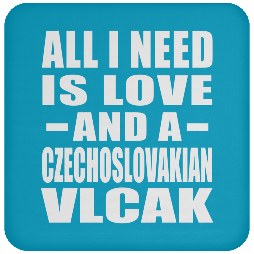 All I Need Is Love And A Czechoslovakian Vlcak - Drink Coaster