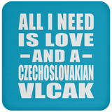 All I Need Is Love And A Czechoslovakian Vlcak - Drink Coaster
