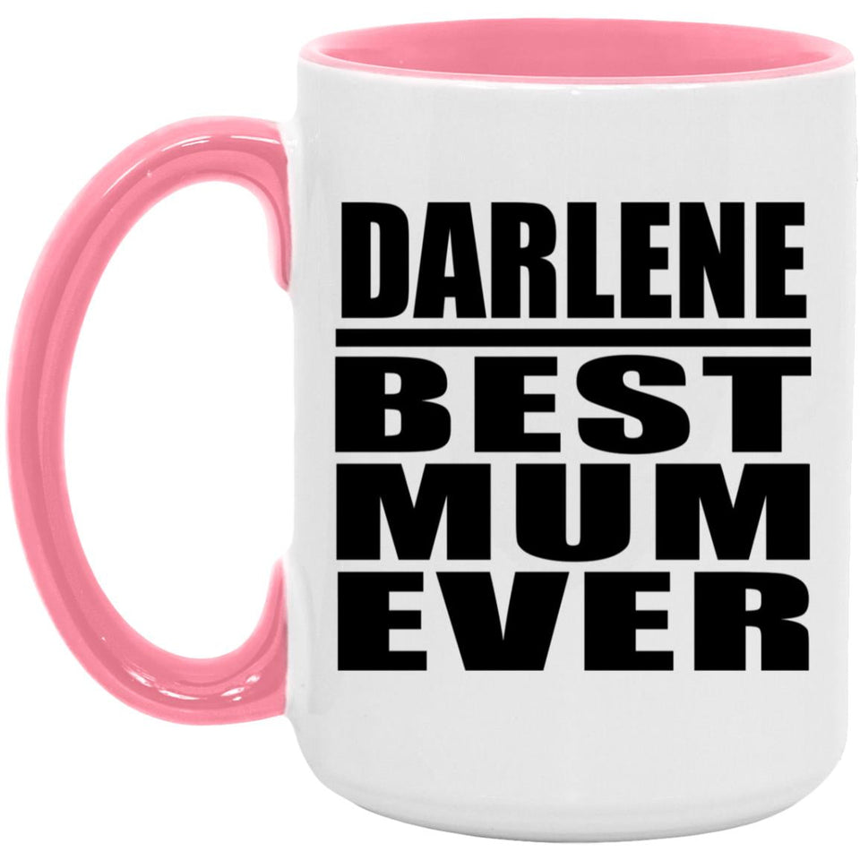 Darlene Best Mum Ever - 15oz Accent Mug Pink