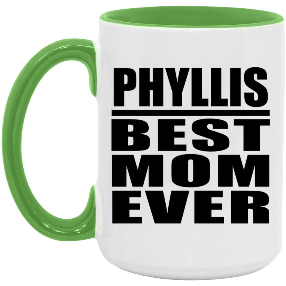 Phyllis Best Mom Ever - 15oz Accent Mug Green