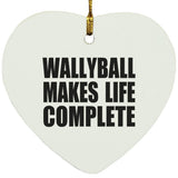 Wallyball Makes Life Complete - Heart Ornament