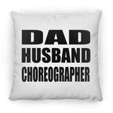 Dad Husband Choreographer - Throw Pillow