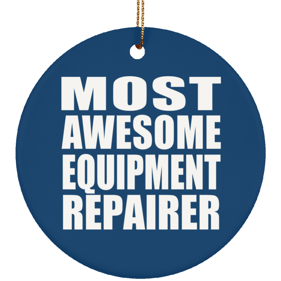 Most Awesome Equipment Repairer - Circle Ornament