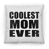 Coolest Mom Ever - Throw Pillow