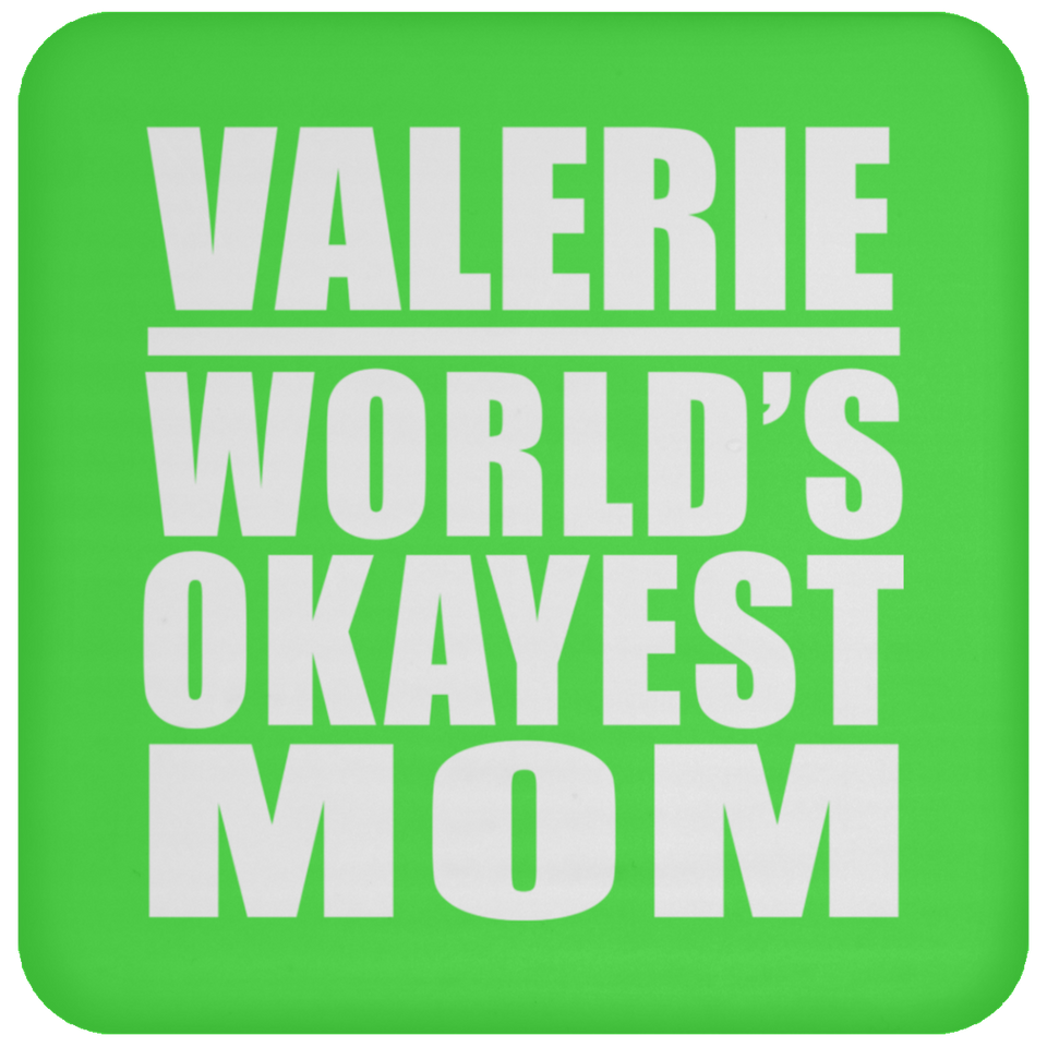 Valerie World's Okayest Mom - Drink Coaster
