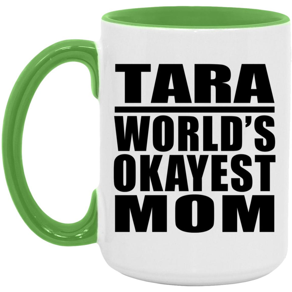 Tara World's Okayest Mom - 15oz Accent Mug Green