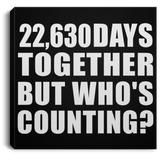62nd Anniversary 22,630 Days Together But Who's Counting - Canvas Square