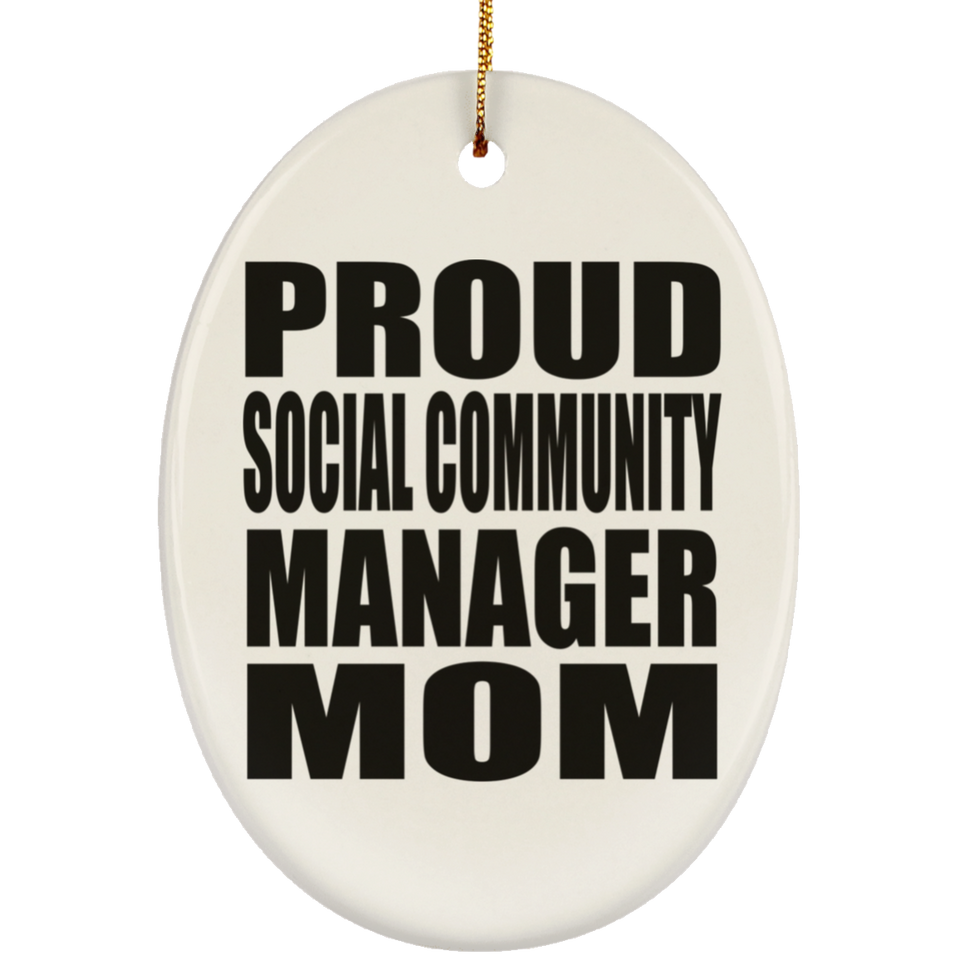 Proud Social Community Manager Mom - Oval Ornament