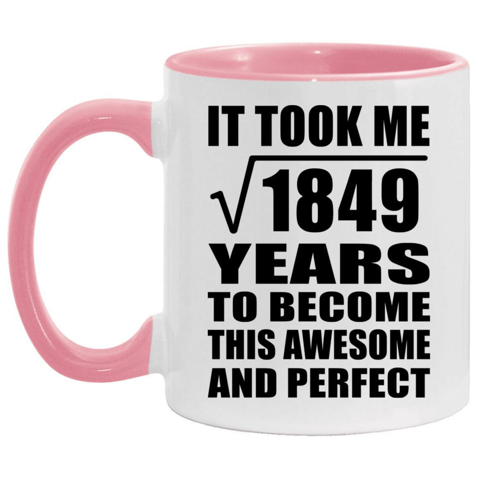 43rd Birthday Took Square Root of 1849 Years To Awesome - 11oz Accent Mug Pink