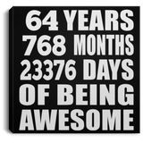 64th Birthday 64 Years 768 Months 23376 Days Of Awesome - Canvas Square